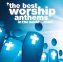 The Best Worship Anthems in the World...ever! - CD