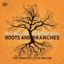 Roots and Branches: The Songs of Little Walter - CD