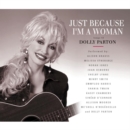 Just Because I'm a Woman: Songs of Dolly Parton - CD