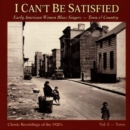 I Can't Be Satisfied: Early American Blues Singers - Town & Country;Classic Record - CD