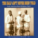 The Half Ain't Never Been Told, Vol.2: Classic Recordings From The 20's And 30's - CD