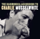 The Harmonica According to Charlie Musselwhite - Vinyl