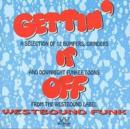Gettin' It Off...: A SELECTION OF 12 BUMPERS, GRINDERS AND DOWNRIGHT FUNKEE TOO - CD