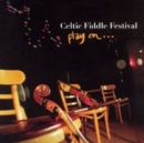 Celtic Fiddle Festival: Play On - CD