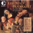 The Mad Buckgoat: Ancient Music of Ireland - CD