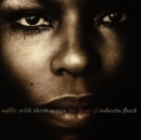 Softly With These Songs: The Best of Roberta Flack - CD