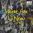 Where Are Ü Now (With Justin Bieber) - Vinyl