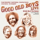 Good Old Boys Live: Drink Up & Go Home - CD