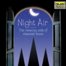 Night Air: The Relaxing Side of Classical Music - CD