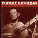 Woody Guthrie Sings Folk Songs: Sings Folk Song With Leadbelly, Cisco Houston, Sonny Terry, - CD