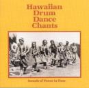Hawaiian Drum Dance Chants: Sounds of Power in Time - CD