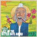 Last of the Better Days Ahead - CD