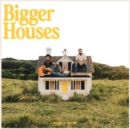 Bigger Houses - CD