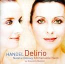 Delirio (Haim, Le Concert D'astree, Dessay) - CD