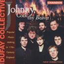 Johnny, Cock Thy Beaver - The Dufay Collective - CD