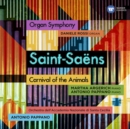 Saint-Saëns: Organ Symphony/Carnival of the Animals - CD