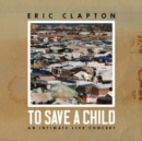 To Save a Child: An Intimate Live Concert - CD