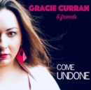 Gracie Curran & Friends: Come Undone - CD