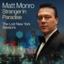 Stranger in Paradise: The Lost New York Sessions/The Best of Matt Monro - CD