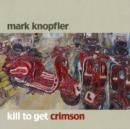 Kill to Get Crimson - CD