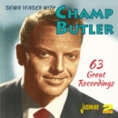 Down Yonder With Champ Butler: 63 Great Recordings - CD