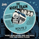 The Night Train: Route 2 - More Rare Blues, R&B and Soul for the Dancefloor - CD