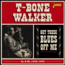 Get These Blues Off Me: As & Bs 1950-1955 - CD