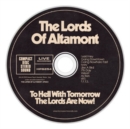 To hell with tomorrow the lords are now - CD
