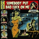 Somebody Put Bad Luck On Me - CD