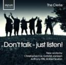 Don't Talk - Just Listen! - CD