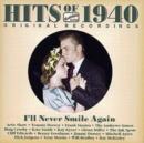 Hits of 1940: I'll Never Smile Again - CD