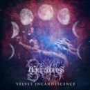 Velvet Incandescence - CD
