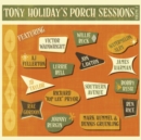 Tony Holiday's Porch Sessions - CD