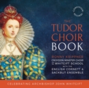 The Tudor Choir Book - CD