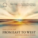 Dan Locklair: From East to West & Other Choral Works - CD