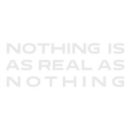 Nothing Is As Real As Nothing - CD
