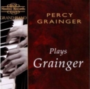 Percy Grainger Plays Grainger - CD