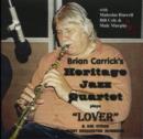 Brian Carrick's Heritage Jazz Quartet Plays Lover and Other Hits - CD