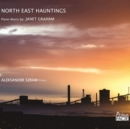 North East Hauntings: Piano Music By Janet Graham - CD