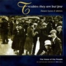Troubles They Are But Few: Dance tunes & ditties;The Voice of the People;AN ANTHOLOGY E - CD