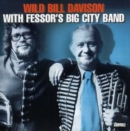 Wild Bill Davison With Fessor's Big City Jazz Band - CD