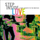 Step Inside Love: A Jazzy Tribute to the Beatles - CD