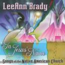 In Jesus' Name: Songs of the Native American Church - CD
