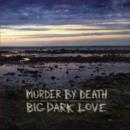 Big, Dark Love - CD