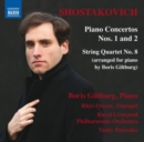 Shostakovich: Piano Concertos Nos. 1 and 2/String Quartet No. 8 - CD