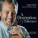 Nigel North: A Decoration of Silence: The Lute Music of Il Divino Francesco Canova Da Milano - CD