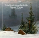 Felix Mendelssohn Bartholdy: Organ Works - CD