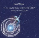 The Gateway Experience: Wave III - Freedom - CD