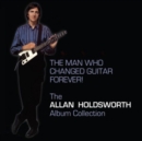 The Man Who Changed Guitar Forever!: The Allan Holdsworth Album Collection - CD