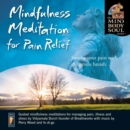 Mindfulness Meditation for Pain Relief: Soothe Your Pain With Gentle Breath - CD